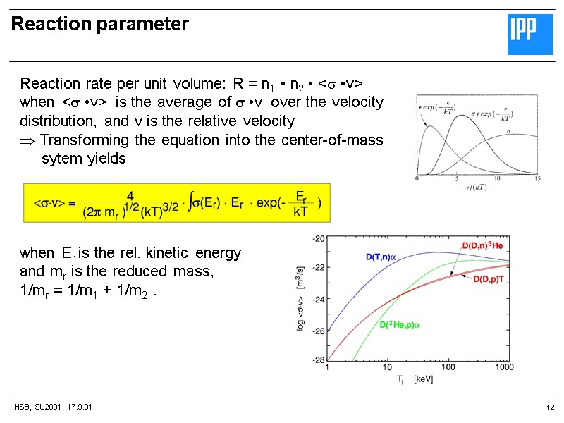 HSB, SU2001, 17.9.01 Reaction parameter 12 Reaction rate per unit volume: R = n1
